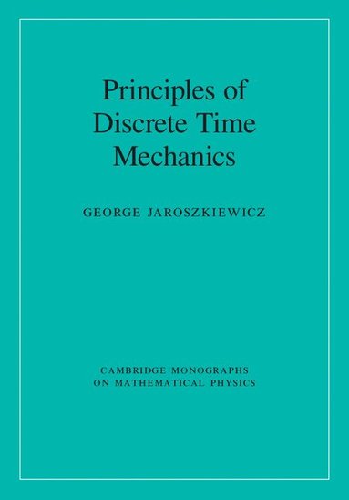 bokomslag Principles of Discrete Time Mechanics