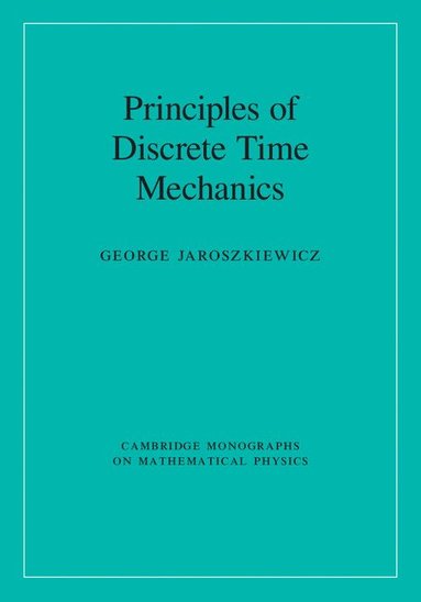 bokomslag Principles of Discrete Time Mechanics
