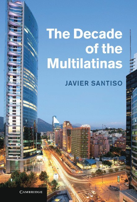 Javier Santiso - The Decade of the Multilatinas, Inbunden