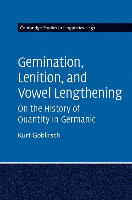 Kurt Goblirsch, Kurt (University of South Carolina) Goblirsch - Gemination, Lenition, and Vowel Lengthening, Inbunden