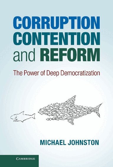 Michael Johnston - Corruption, Contention, and Reform, Inbunden