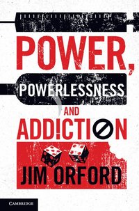 bokomslag Power, Powerlessness and Addiction