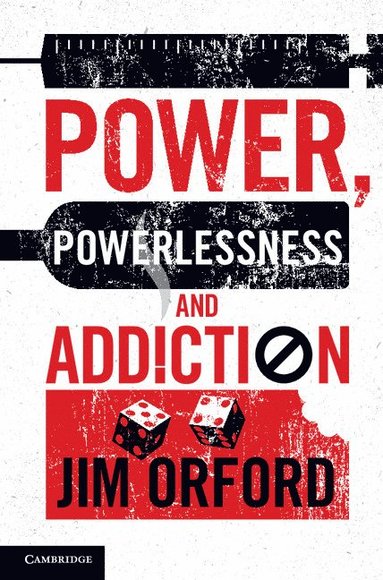 bokomslag Power, Powerlessness and Addiction