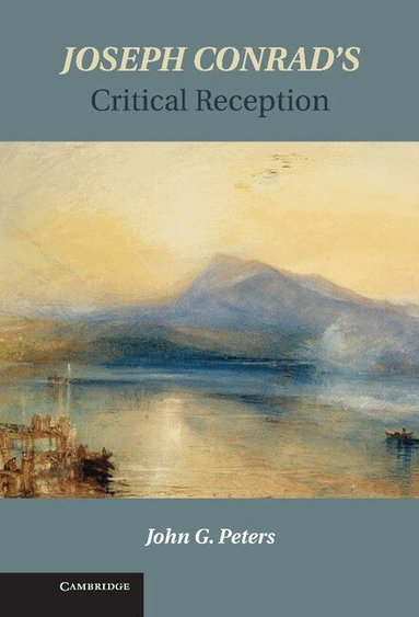 John G. Peters - Joseph Conrad's Critical Reception, Inbunden