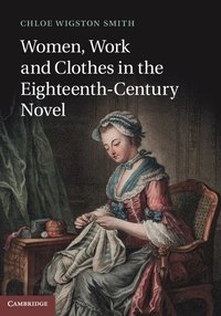 bokomslag Women, Work, and Clothes in the Eighteenth-Century Novel