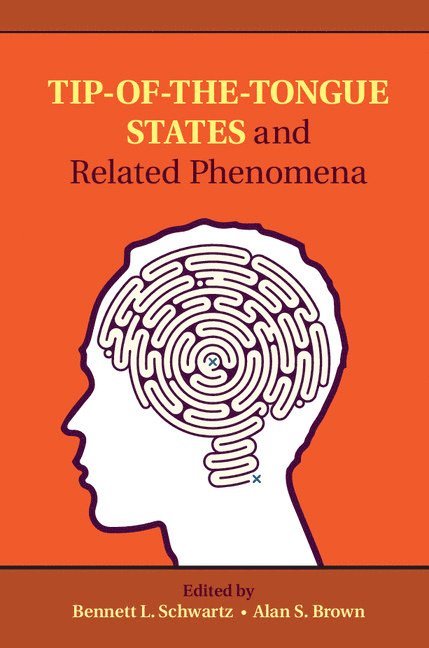 Tip-of-the-Tongue States and Related Phenomena 1
