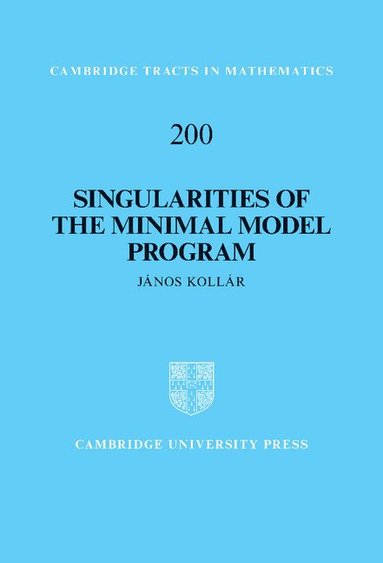 János Kollár - Singularities of the Minimal Model Program, Inbunden
