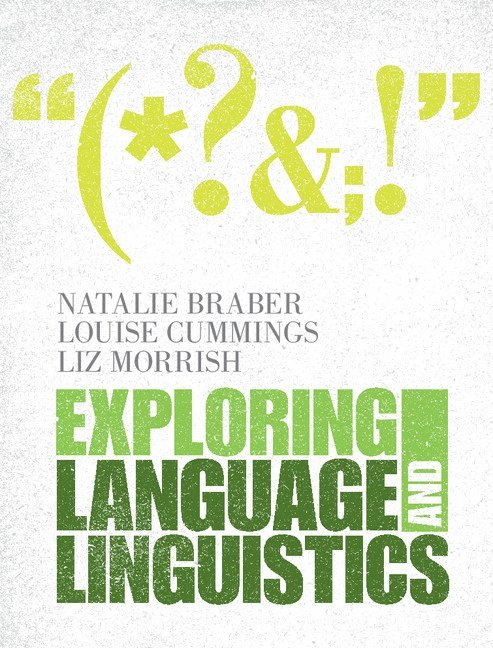 Natalie (Nottingham Trent University) Braber, Louise (Nottingham Trent University) Cummings, Liz (Nottingham Trent University) Morrish, Natalie Braber, Louise Cummings, Liz Morrish - Exploring Language and Linguistics, Inbunden