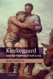 bokomslag Kierkegaard and the Problem of Self-Love