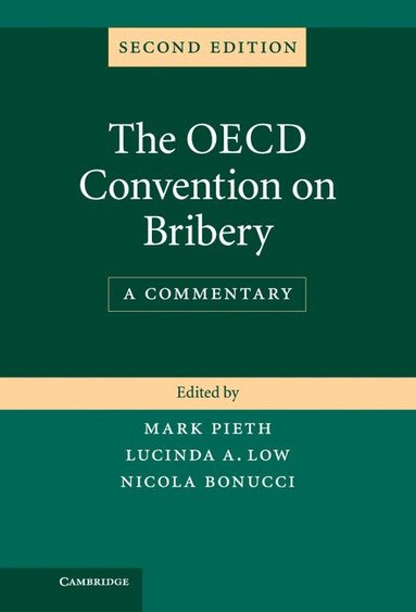 Mark Pieth, Lucinda A. Low, Nicola Bonucci - The OECD Convention on Bribery, Inbunden