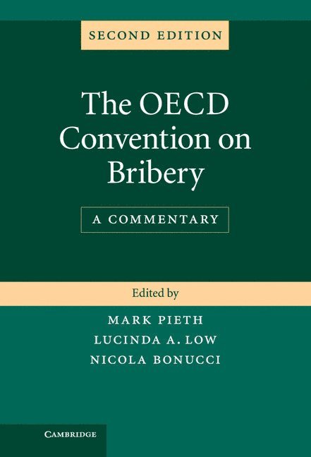 Switzerland) Pieth, Mark (Universitat Basel, Lucinda A. Low, Nicola Bonucci, Mark Pieth, Lucinda a. Low - The OECD Convention on Bribery, Inbunden