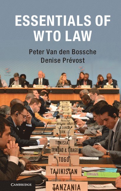 Peter Van den Bossche, Denise Prévost - Essentials of WTO Law, Inbunden
