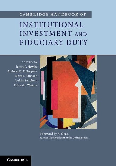 James P. Hawley, Andreas G. F. Hoepner, Keith L. Johnson, Joakim Sandberg, Edward J. Waitzer - Cambridge Handbook of Institutional Investment and Fiduciary Duty, Inbunden
