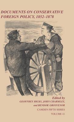 Geoff Hicks, John Charmley, Bendor Grosvenor - Documents on Conservative Foreign Policy, 1852-1878, Inbunden