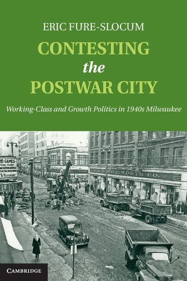 Eric Fure-Slocum - Contesting the Postwar City, Inbunden