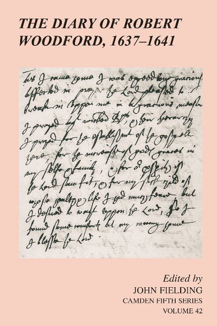 Robert Woodford, John Fielding - The Diary of Robert Woodford, 1637–1641, Inbunden