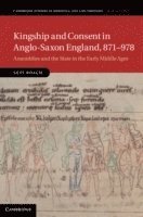 bokomslag Kingship and Consent in Anglo-Saxon England, 871-978