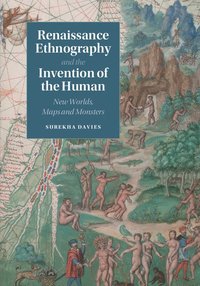 bokomslag Renaissance Ethnography and the Invention of the Human
