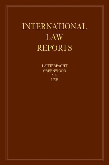 Elihu Lauterpacht, Christopher Greenwood, Karen Lee - International Law Reports: Volume 153, Inbunden