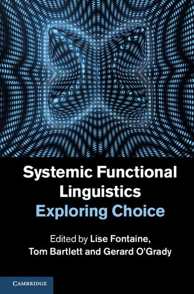 Lise Fontaine, Tom Bartlett, Gerard O'Grady - Systemic Functional Linguistics, Inbunden