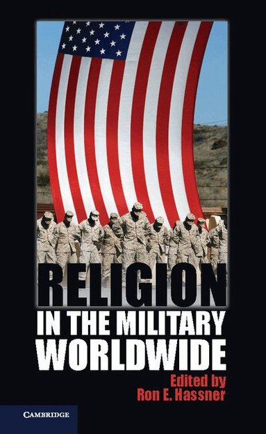 Ron E. Hassner - Religion in the Military Worldwide, Inbunden