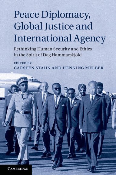 Carsten Stahn, Henning Melber - Peace Diplomacy, Global Justice and International Agency, Inbunden