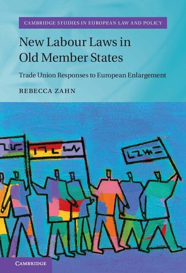 Rebecca Zahn - New Labour Laws in Old Member States, Inbunden