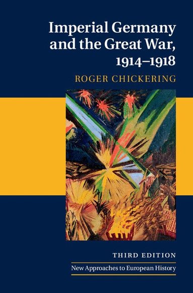 Roger Chickering - Imperial Germany and the Great War, 1914-1918, Inbunden