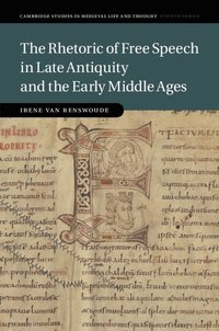 bokomslag The Rhetoric of Free Speech in Late Antiquity and the Early Middle Ages