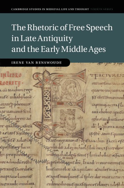 The Rhetoric of Free Speech in Late Antiquity and the Early Middle Ages 1