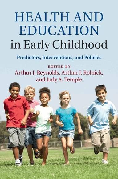 Arthur J. Reynolds, Arthur J. Rolnick, Judy A. Temple - Health and Education in Early Childhood, Inbunden