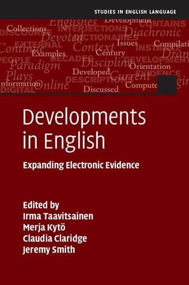 Irma Taavitsainen, Merja Kytö, Claudia Claridge, Jeremy Smith - Developments in English, Inbunden