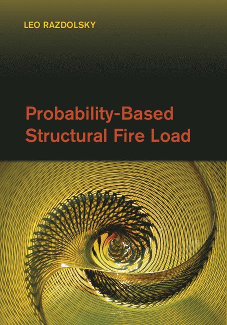Leo Razdolsky - Probability-Based Structural Fire Load, Inbunden