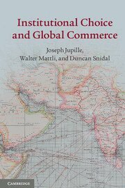 Joseph Jupille, Walter Mattli, Duncan Snidal - Institutional Choice and Global Commerce, Inbunden