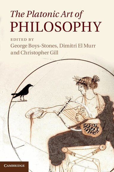 George Boys-Stones, Dimitri El Murr, Christopher Gill - The Platonic Art of Philosophy, Inbunden