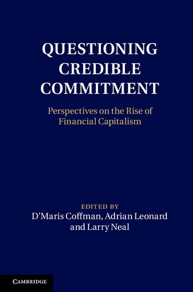D'Maris Coffman, Adrian Leonard, Larry Neal - Questioning Credible Commitment, Inbunden