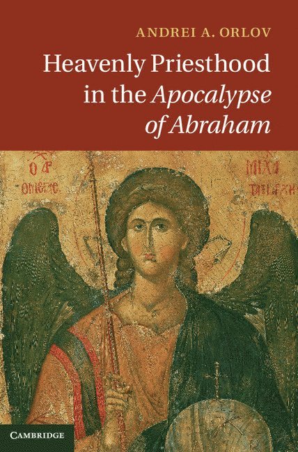 Heavenly Priesthood in the Apocalypse of Abraham 1
