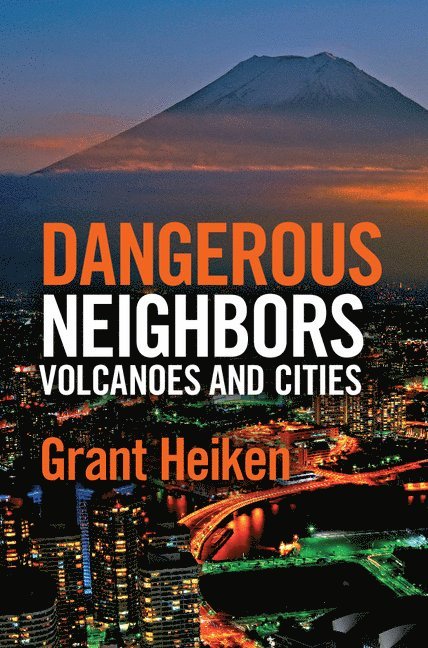 Dangerous Neighbors: Volcanoes and Cities 1