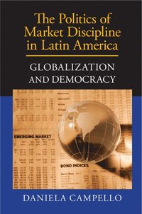 bokomslag The Politics of Market Discipline in Latin America