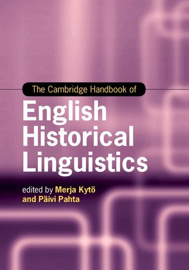 Merja Kytö, Päivi Pahta - The Cambridge Handbook of English Historical Linguistics, Inbunden