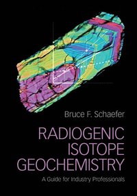 bokomslag Radiogenic Isotope Geochemistry