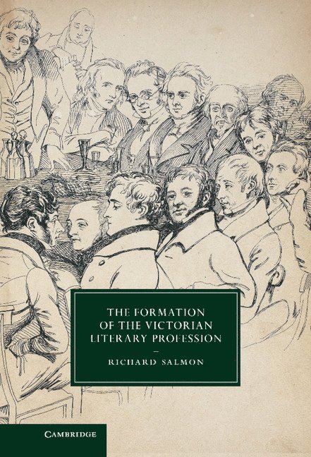 Richard Salmon - The Formation of the Victorian Literary Profession, Inbunden