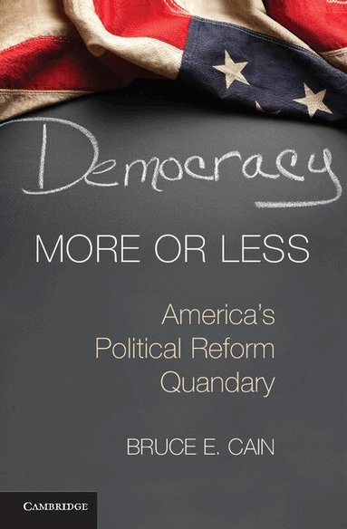 Bruce E. Cain - Democracy More or Less, Inbunden