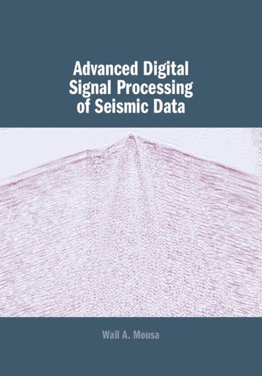 bokomslag Advanced Digital Signal Processing of Seismic Data