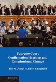 Supreme Court Confirmation Hearings and Constitutional Change 1