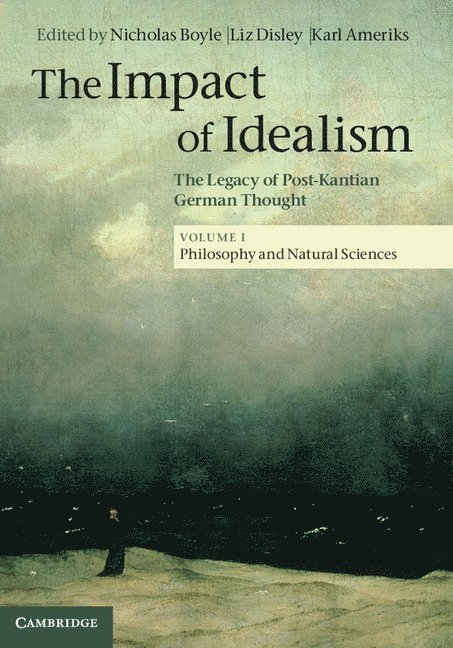 Karl Ameriks, Indiana) Ameriks, Karl (University of Notre Dame, Nicholas Boyle, Liz Disley - Impact of Idealism, Inbunden
