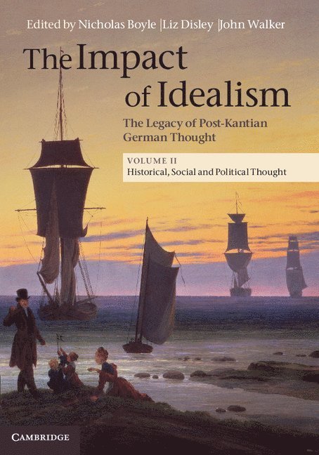 University of London) Walker, John (Birkbeck College, Nicholas Boyle, Liz Disley, John Walker - The Impact of Idealism, Inbunden