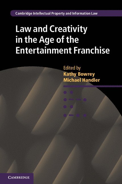 Law and Creativity in the Age of the Entertainment Franchise 1