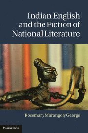 bokomslag Indian English and the Fiction of National Literature