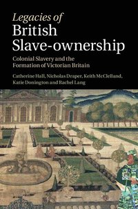 bokomslag Legacies of British Slave-Ownership